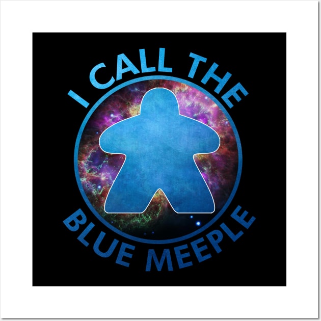 I Call the Blue Meeple Wall Art by GorsskyVlogs